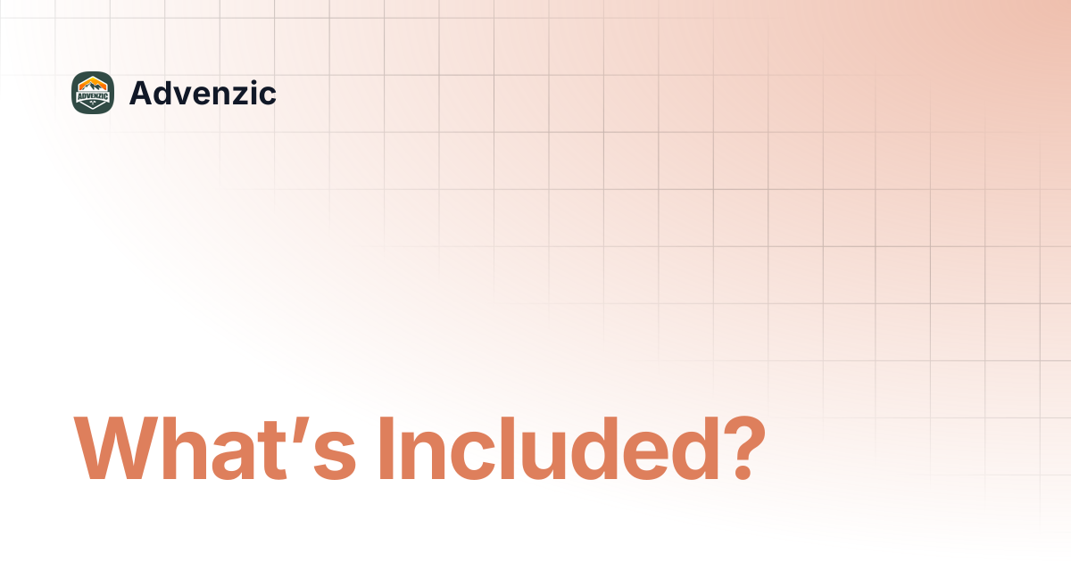 What’s Included? | Advenzic