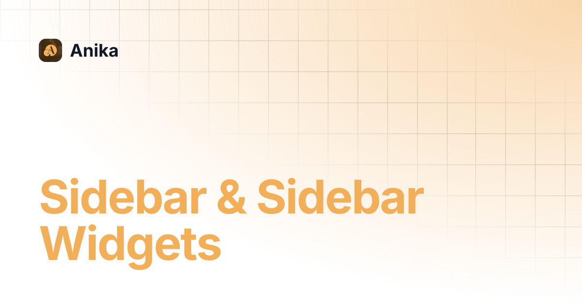 Sidebar & Sidebar Widgets | Anika
