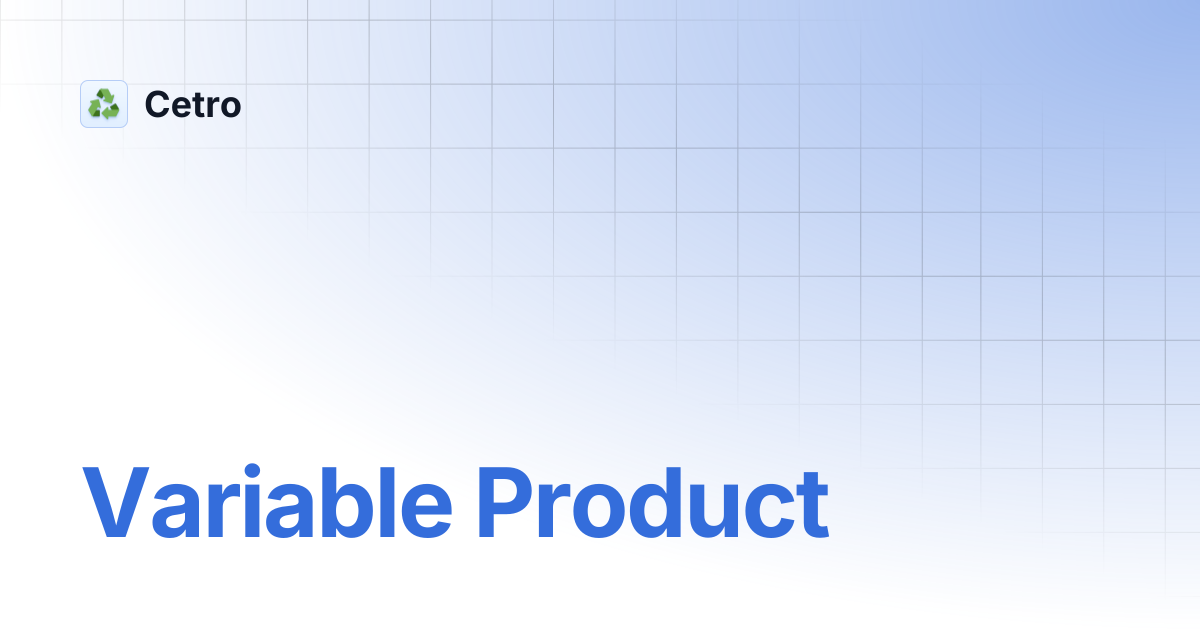 Variable Product | Cetro