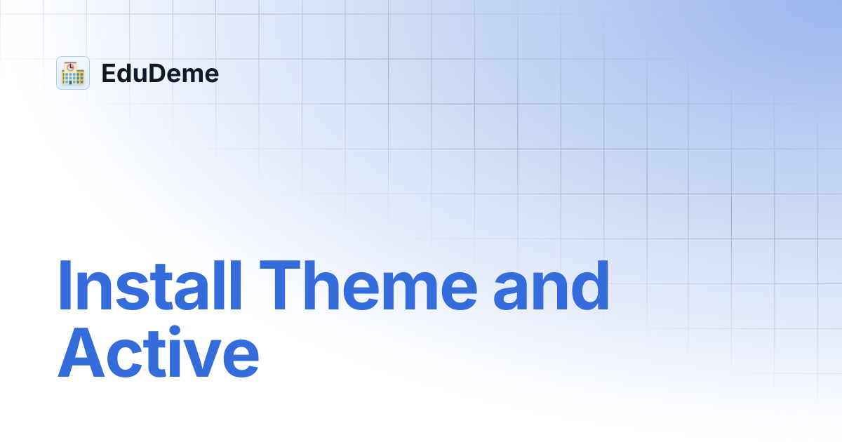 Install Theme and Active | EduDeme
