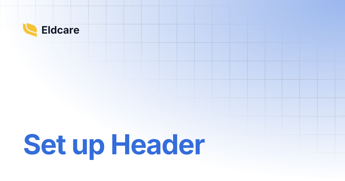 Set up Header | Eldcare