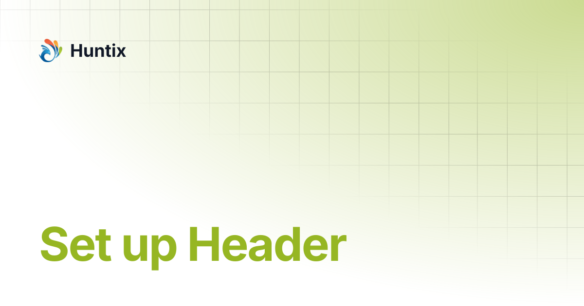 Set up Header | Huntix