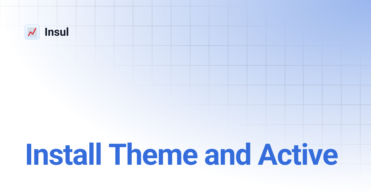 Install Theme and Active | Insul
