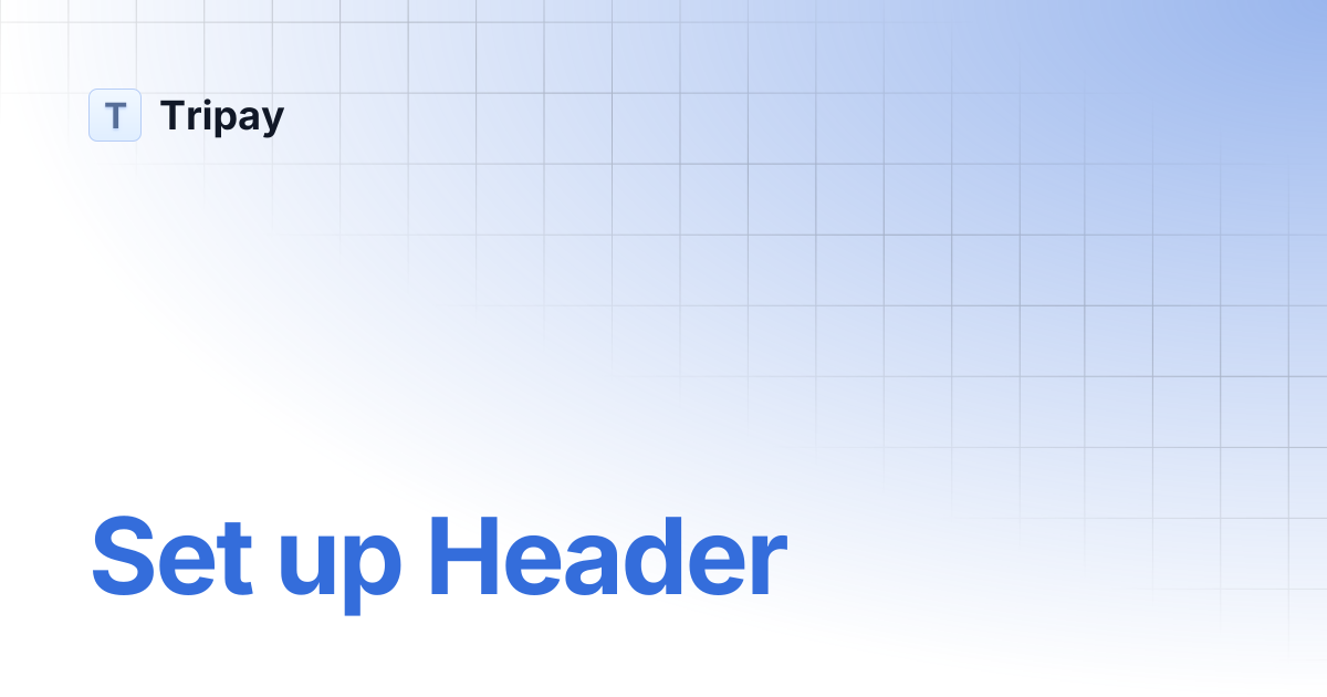 Set up Header | Tripay