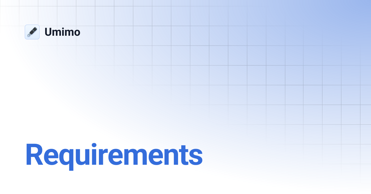 Requirements | Umimo