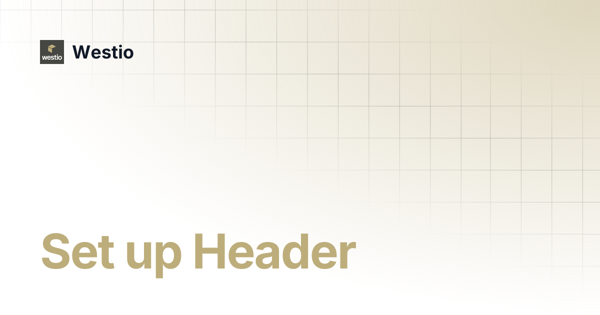 Set up Header | Westio